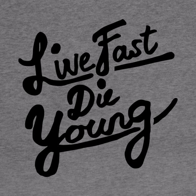 Live Fast Die Young by Ramateeshop